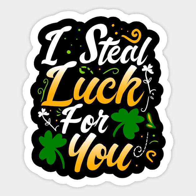 I Steal Luck For You Shamrock St Patricks Day Women Sticker by 2blackcherries